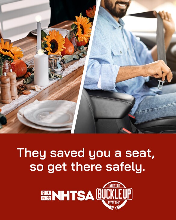 Graphic with photo of a dinner table and a driver putting on their seatbelt with the phrase "They saved you a seat so get there safely"