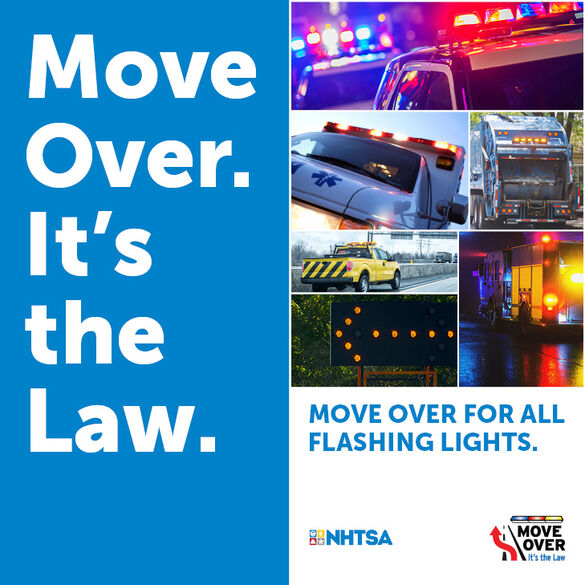 Move Over. It's the Law. Move over for all flashing lights.